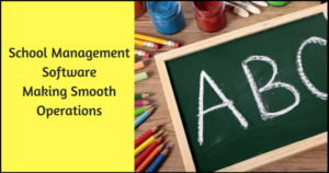 Read more about the article School Management Software Making Smooth Operations