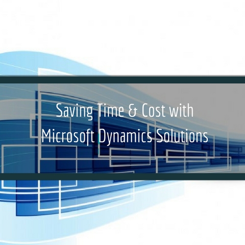 Read more about the article Saving Time & Cost with Microsoft Dynamics Solutions
