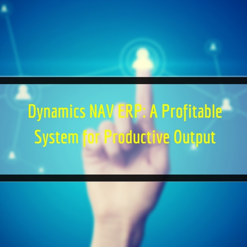 Read more about the article Dynamics NAV ERP: A Profitable System for Productive Output