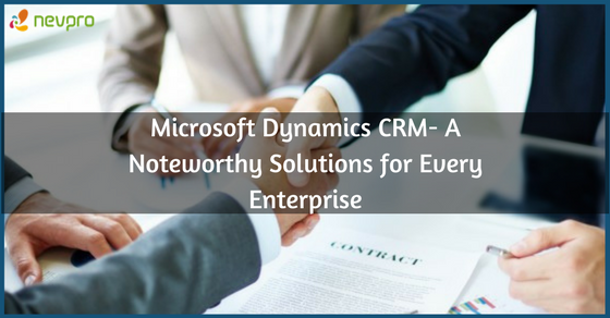 Read more about the article Microsoft Dynamics CRM- A Noteworthy Solutions for Every Enterprise