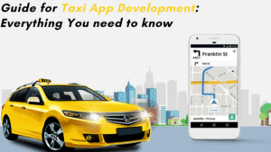 Read more about the article Guide for Taxi App Development: Everything You need to know
