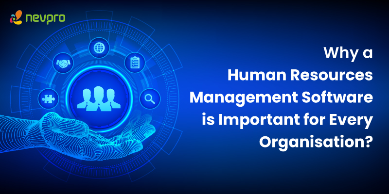 Read more about the article Why is Human Resources Management Software Important for Every Organisation?