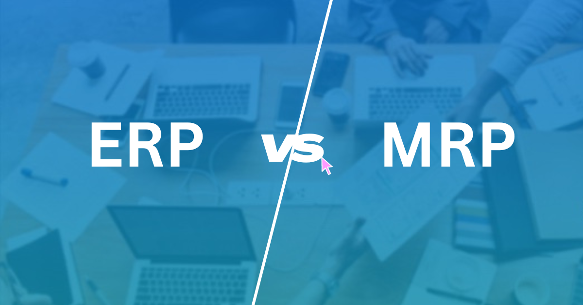 Read more about the article ERP vs MRP: Differences Between an ERP and MRP System?