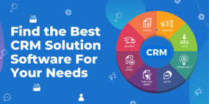 Read more about the article Find the Best CRM Solution Software For Your Needs