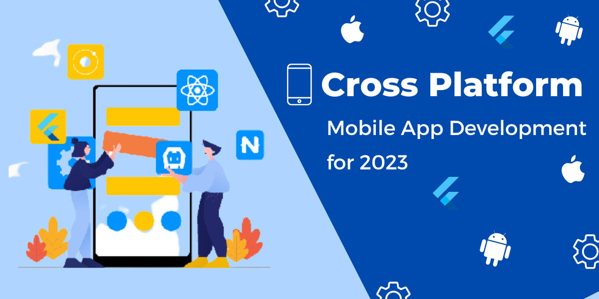 Read more about the article A Comprehensive Guide to Cross-Platform Mobile App Development